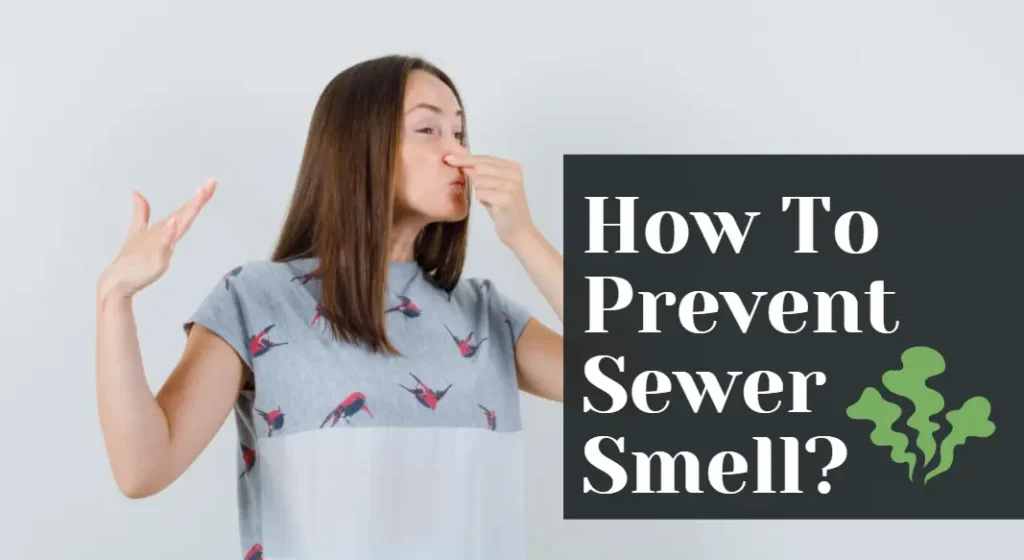 How to prevent sewer smell from house