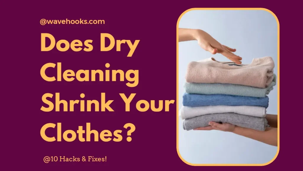 Does Dry Cleaning Shrink Your Clothes?