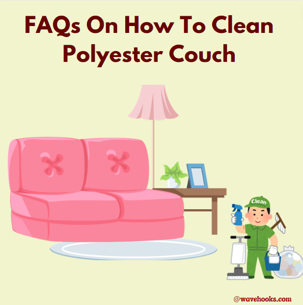 FAQs on How To Clean Polyester Couch