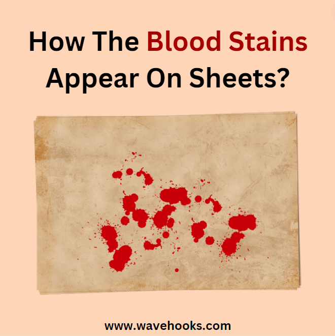 how the blood stain appear on sheets