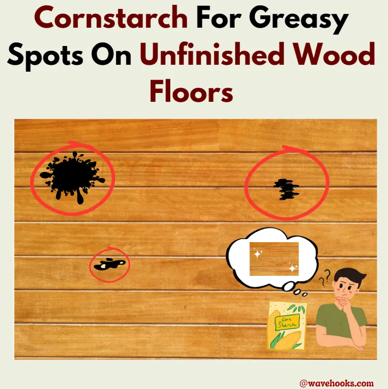 Corn Starch For Unfinished Wood Floors