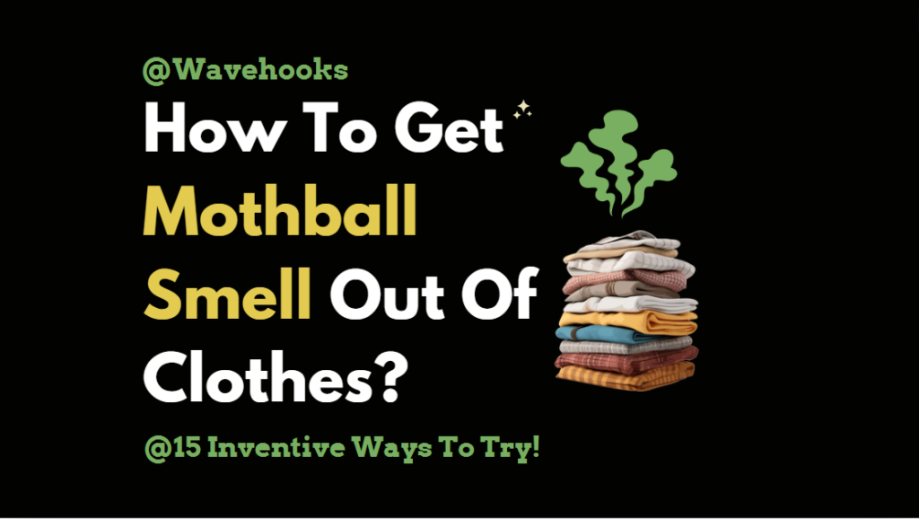 How To get Mothball Smell Out Of Clothes?