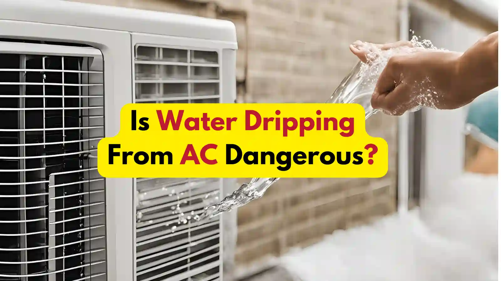 Is Water Dripping From AC Dangerous