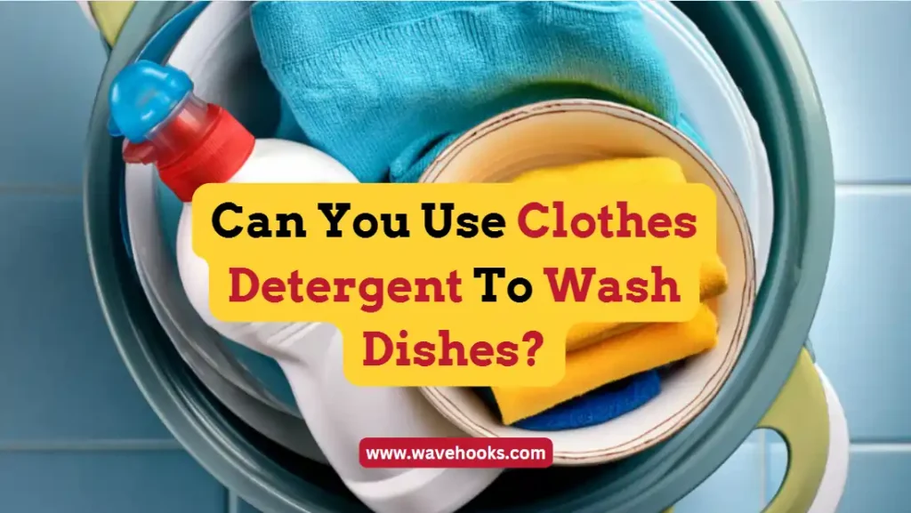 Can You Use Clothes Detergent To Wash Dishes