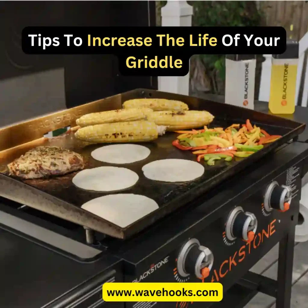 tips to increase the life of your griddle