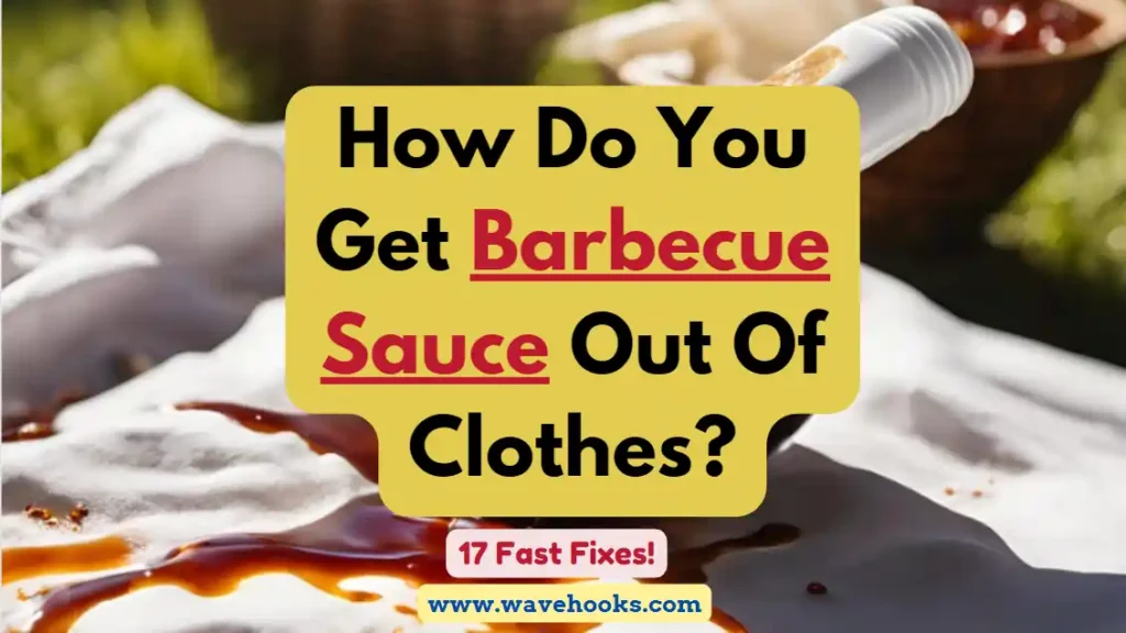 How Do you Get Barbecue Sauce Out Of Clothes