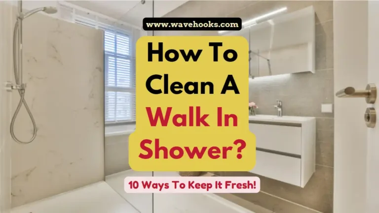 How To Clean A Walk In Shower