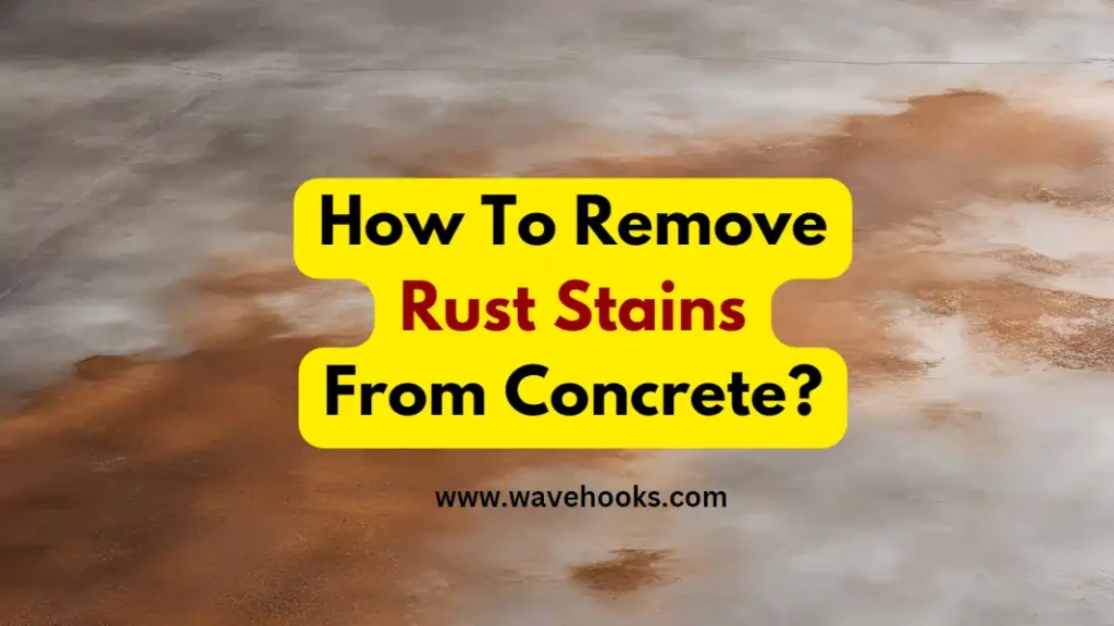 How To Remove Rust Stains From Concrete