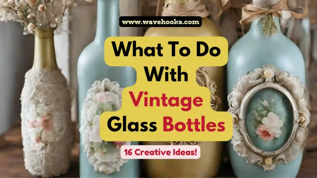 What To Do With Vintage Glass Bottles