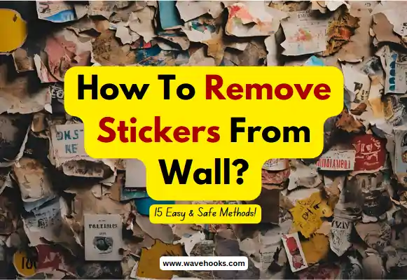 How To Remove Stickers From Wall?