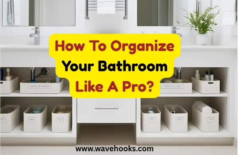 How To Organize Your Bathroom Like A Pro