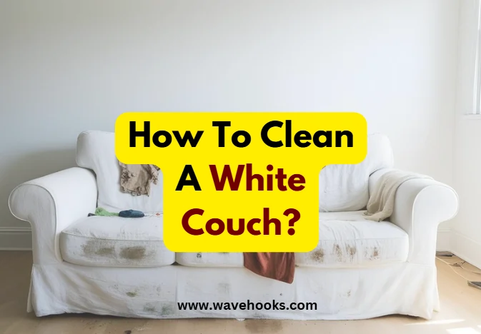 How To Clean A White Couch?