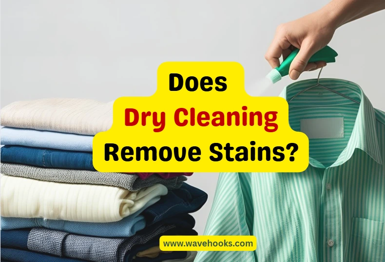 Does Dry Cleaning Remove Stains?