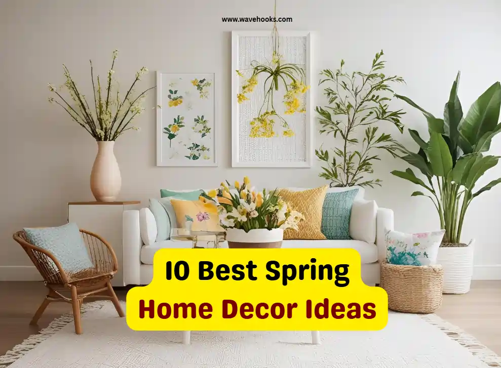 Best Spring Home Decor Ideas