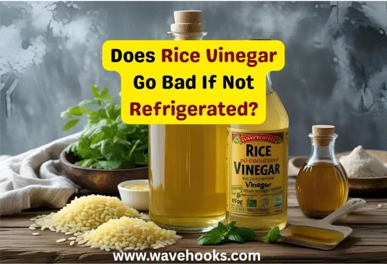 Does Rice Vinegar Go Bad If Not Refrigerated
