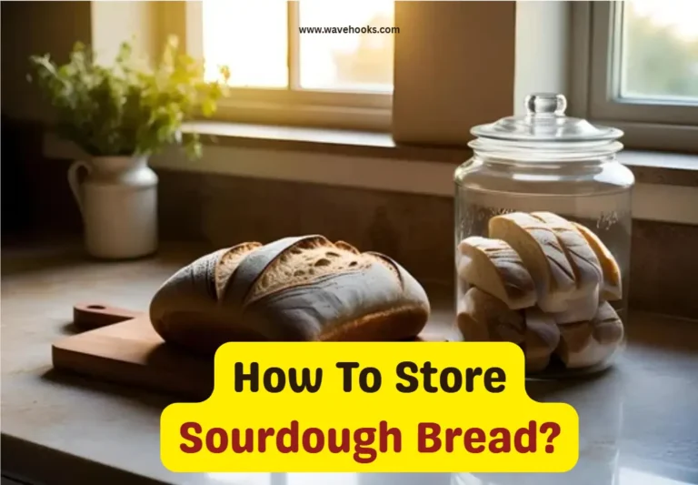 How To Store Sourdough Bread