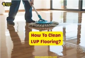 How To Clean LVP FLooring?