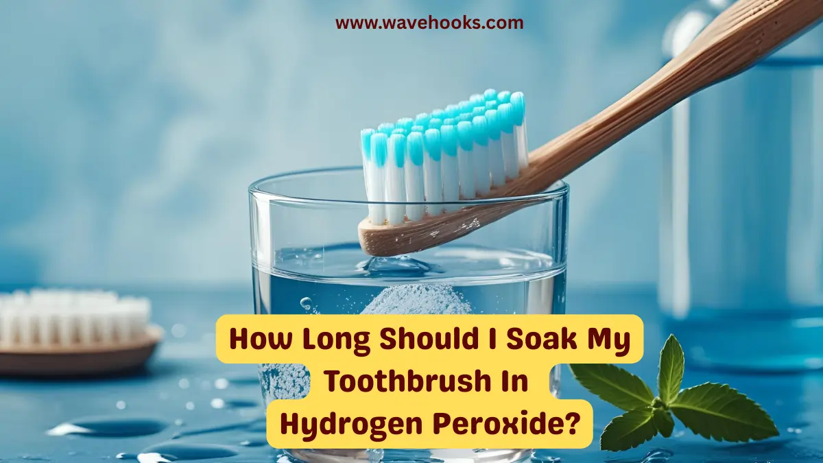 How Long Should I Soak My Tooth Brush In Hydrogen Peroxide