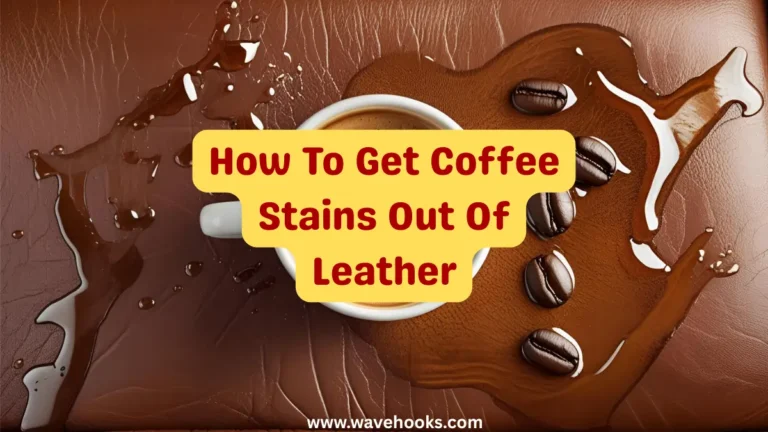 How To Get Coffee Stains Out Of Leather