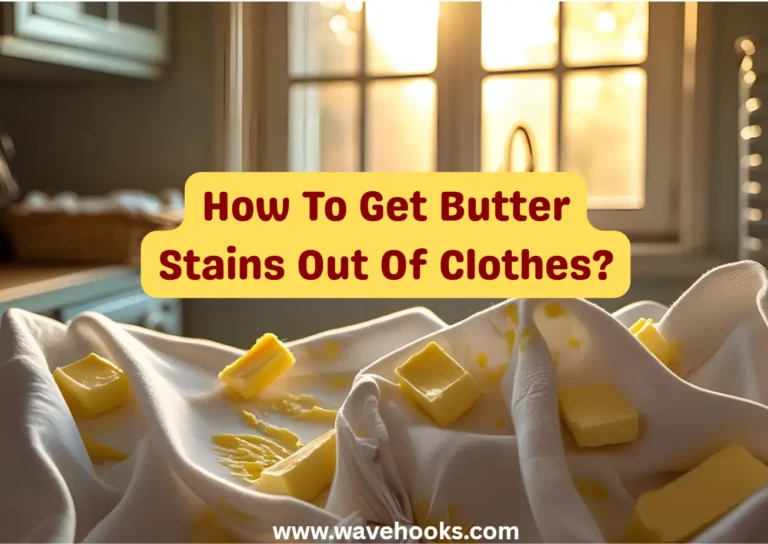 How To Get Butter Stains Out Of Clothes