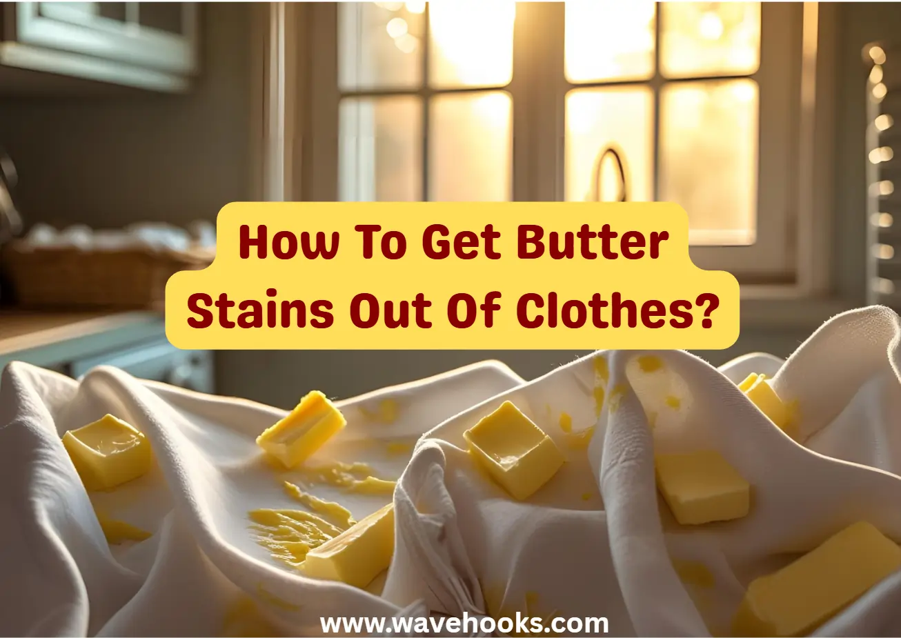 How To Get Butter Stains Out Of Clothes