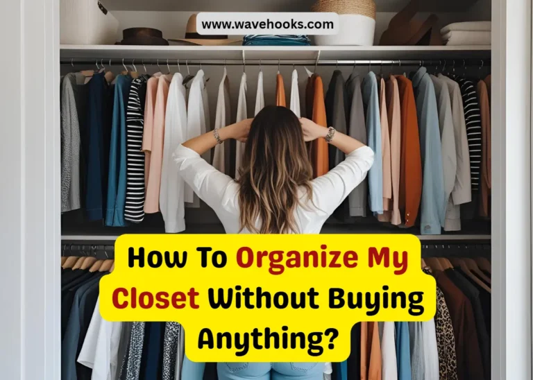 How To Organize My Closet Without Buying Anything