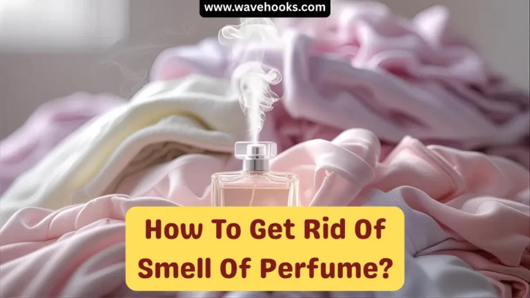How To Get rid of smell of perfume