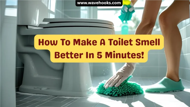 How To Make A Toilet Smell Better
