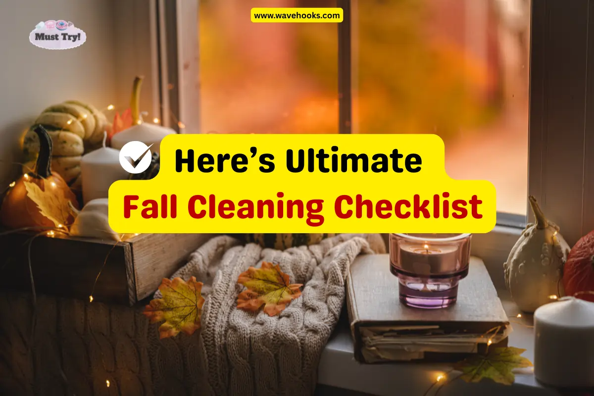 Ultimate fall cleaning checklist