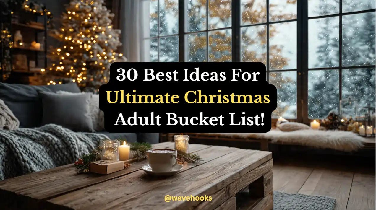 30 Best Ideas For The Ultimate Christmas Adult Bucket List!