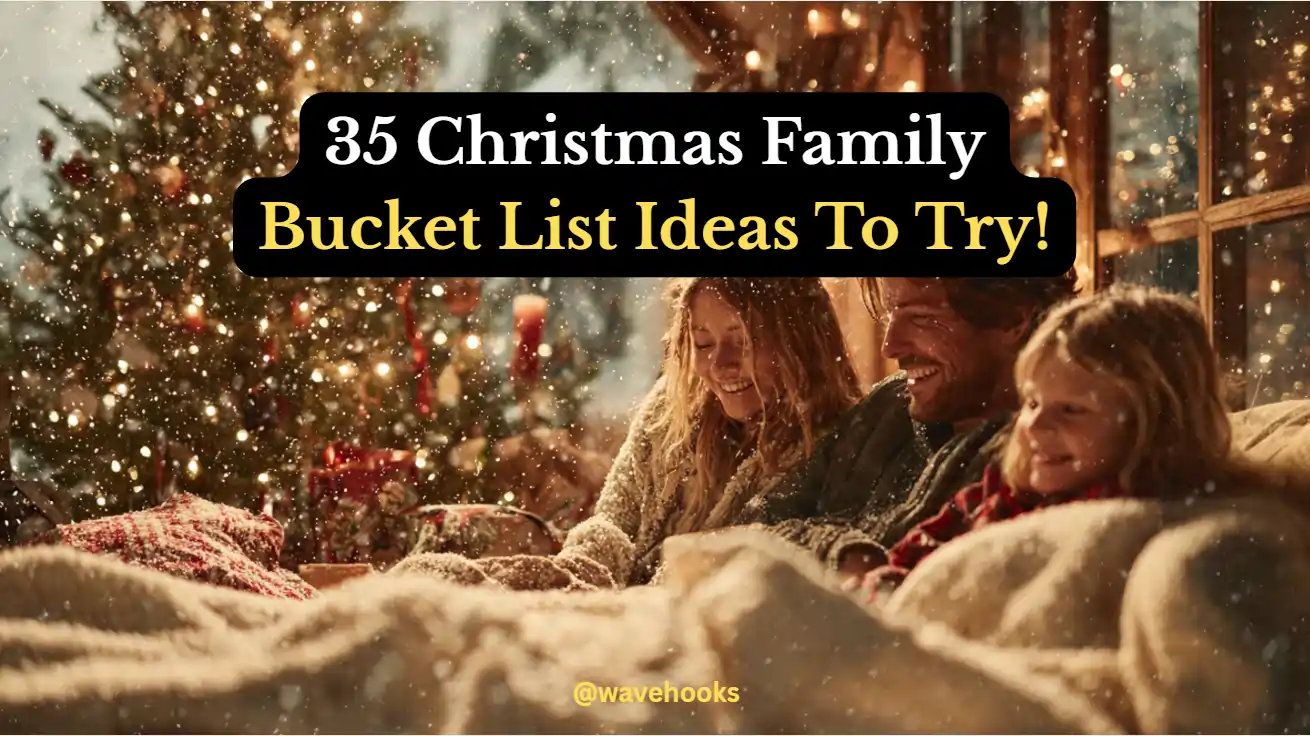 35 Christmas Family Bucket List Ideas To Try