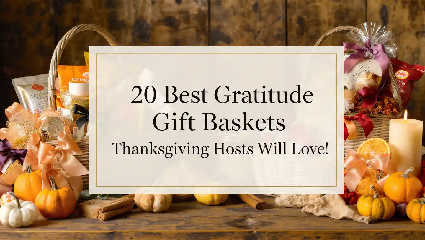 20 Best Gratitude Gift Baskets Thanksgiving Hosts Will Love!