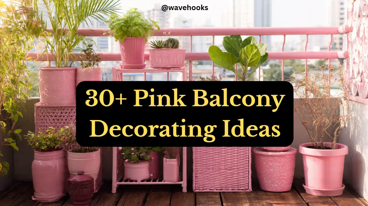 30+ Pink Balcony Decorating Ideas You’ll Fall In Love With!