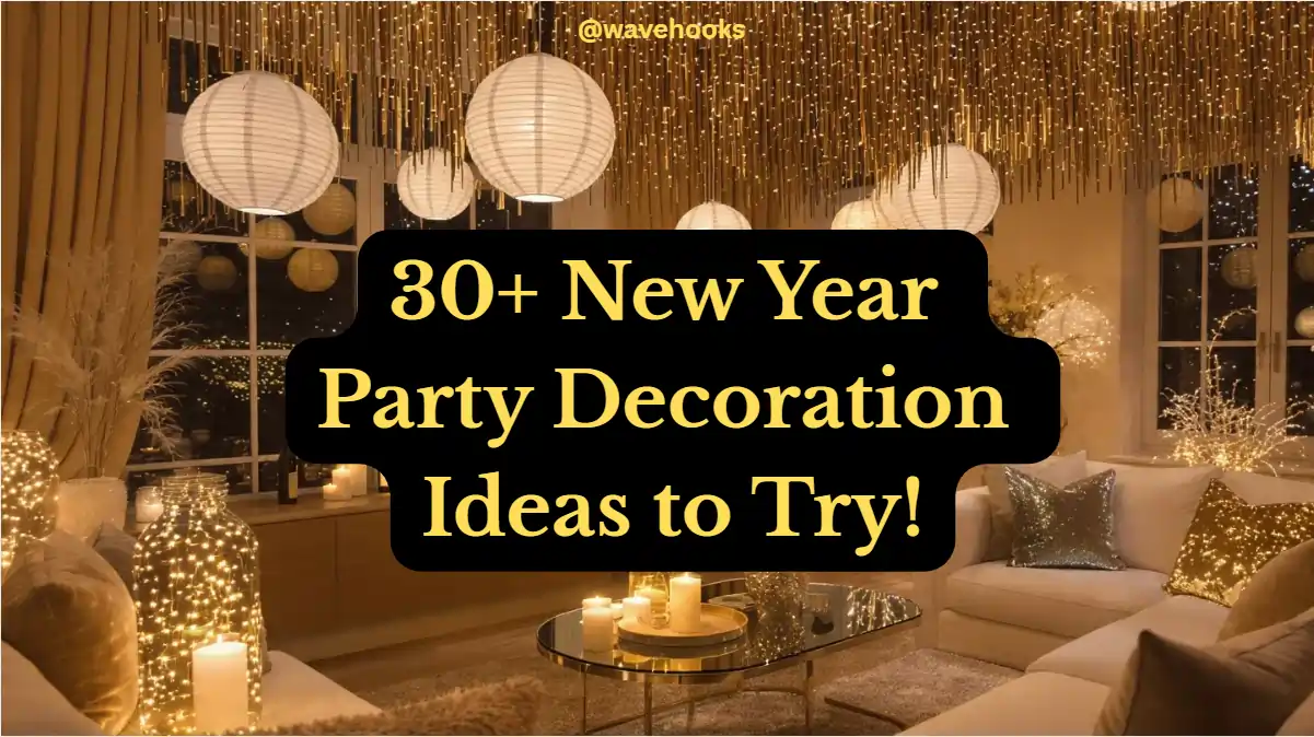 30+ New Year Party Decoration Ideas to Start the Year Right!
