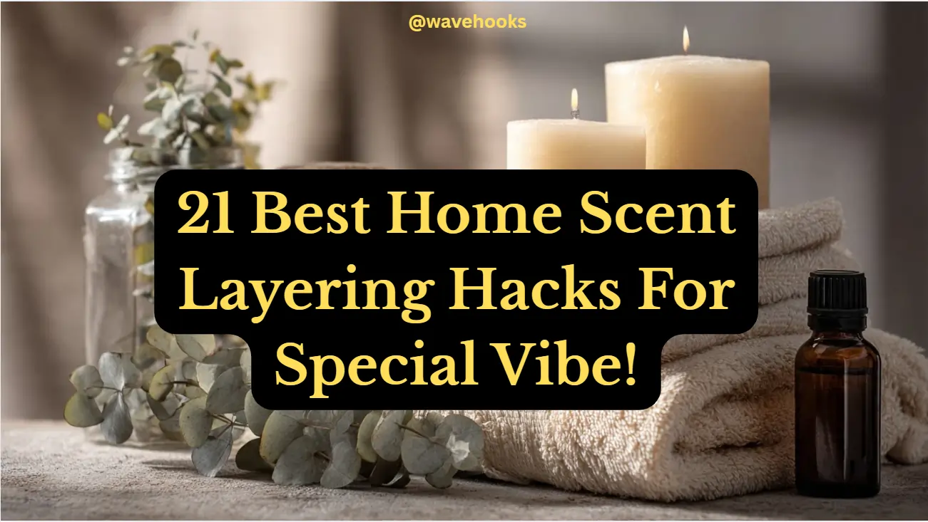 21 Best Home Scent Layering Hacks For A 5-Star Hotel Vibe!